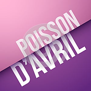 FoolÃ¢â¬â¢s day in French : Poisson dÃ¢â¬â¢avril photo